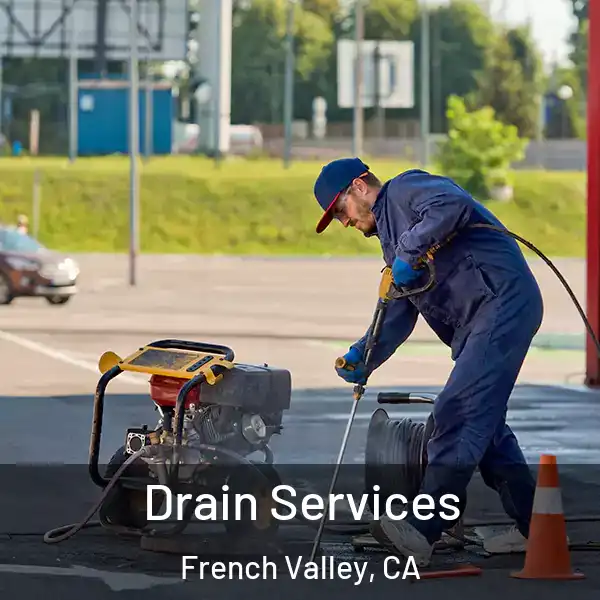  Drain Services French Valley, CA