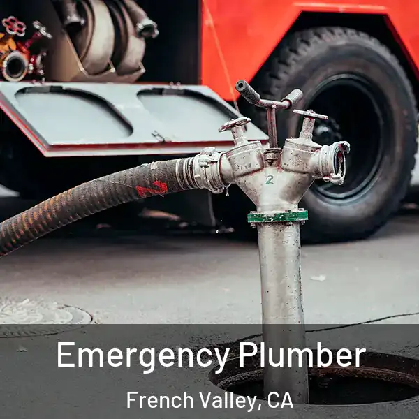  Emergency Plumber French Valley, CA