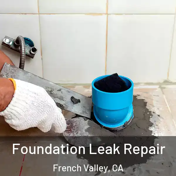  Foundation Leak Repair French Valley, CA