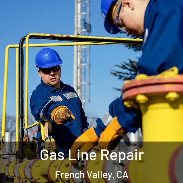  Gas Line Repair French Valley, CA