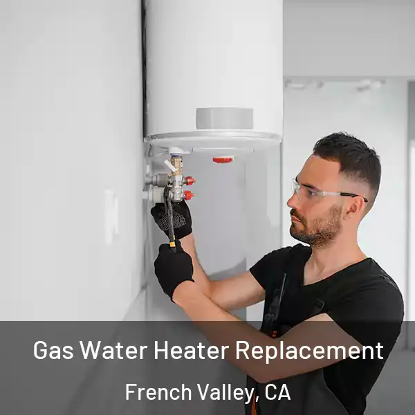  Gas Water Heater Replacement French Valley, CA