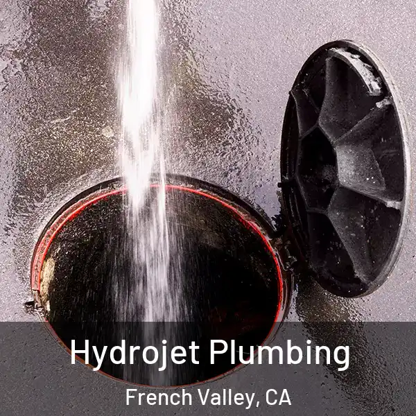  Hydrojet Plumbing French Valley, CA