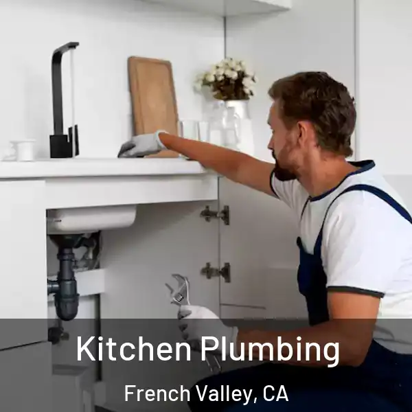  Kitchen Plumbing French Valley, CA
