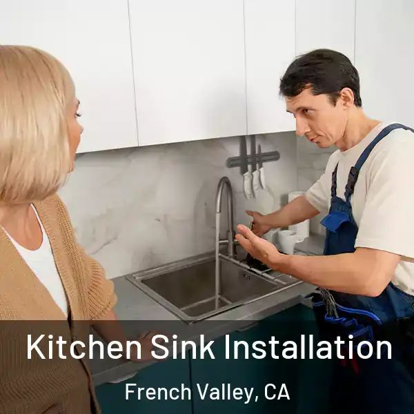  Kitchen Sink Installation French Valley, CA
