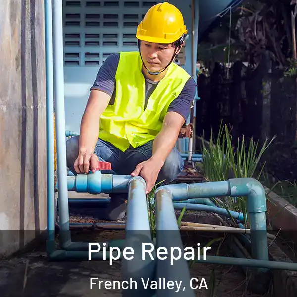  Pipe Repair French Valley, CA