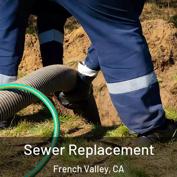  Sewer Replacement French Valley, CA