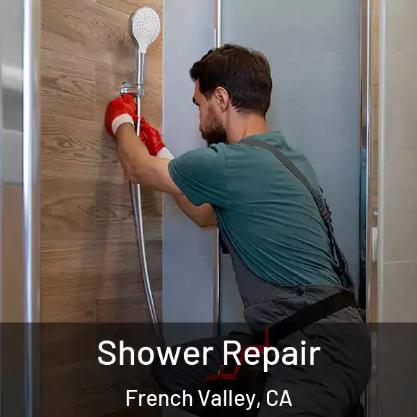  Shower Repair French Valley, CA