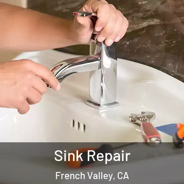  Sink Repair French Valley, CA