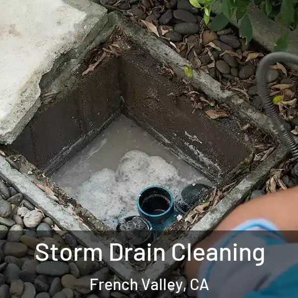  Storm Drain Cleaning French Valley, CA