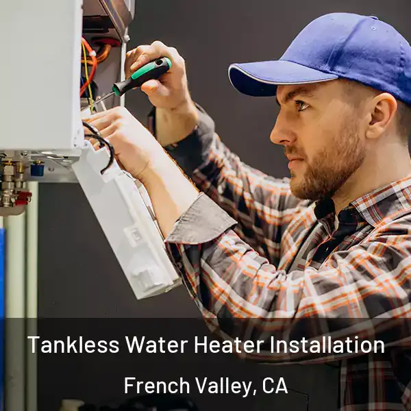  Tankless Water Heater Installation French Valley, CA