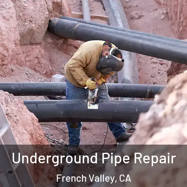  Underground Pipe Repair French Valley, CA