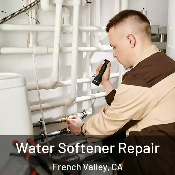  Water Softener Repair French Valley, CA